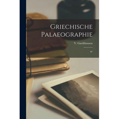 Griechische palaeographie, Taschenbuch von V. Gardthausen, Legare Street Press, 978-1-01-721473-4