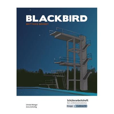 Blackbird – Matthias Brandt – Schülerarbeitsheft – Realschule, Geheftet von Christel Metzger,Anna Schlichtig, Krapp & Gutknecht Verlag,