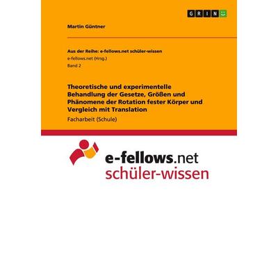 Theoretische und experimentelle Behandlung der Gesetze, Größen und Phänomene der Rotation fester Körper und Vergleich mit Translation, Taschenbuch von