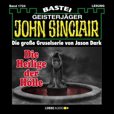 Die Heilige der Hölle (2. Teil) - John Sinclair, Band 1724 - Jason Dark, Audio, 4066004410029