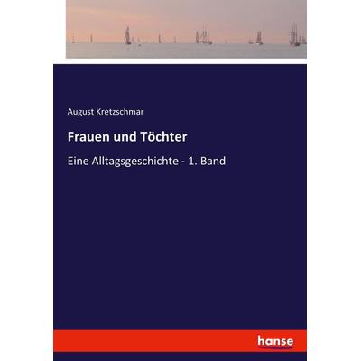 Frauen und Töchter, Taschenbuch von August Kretzschmar, Hansebooks, 978-3-7434-5951-9