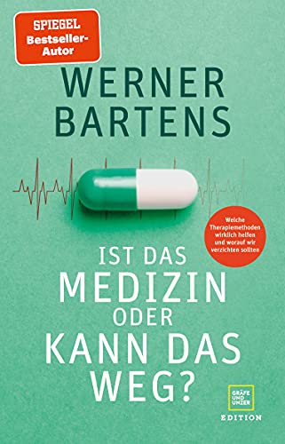 Werner Bartens - Ist das Medizin oder kann das weg?: Welche Therapiemethoden wirklich helfen und worauf wir verzichten sollten - Preis vom 10.10.2026 11:48:34 h
