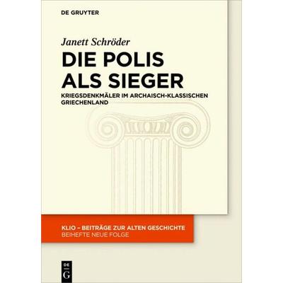 Die Polis als Sieger, Gebundene Ausgabe von Janett Schröder, De Gruyter, 978-3-11-062604-9