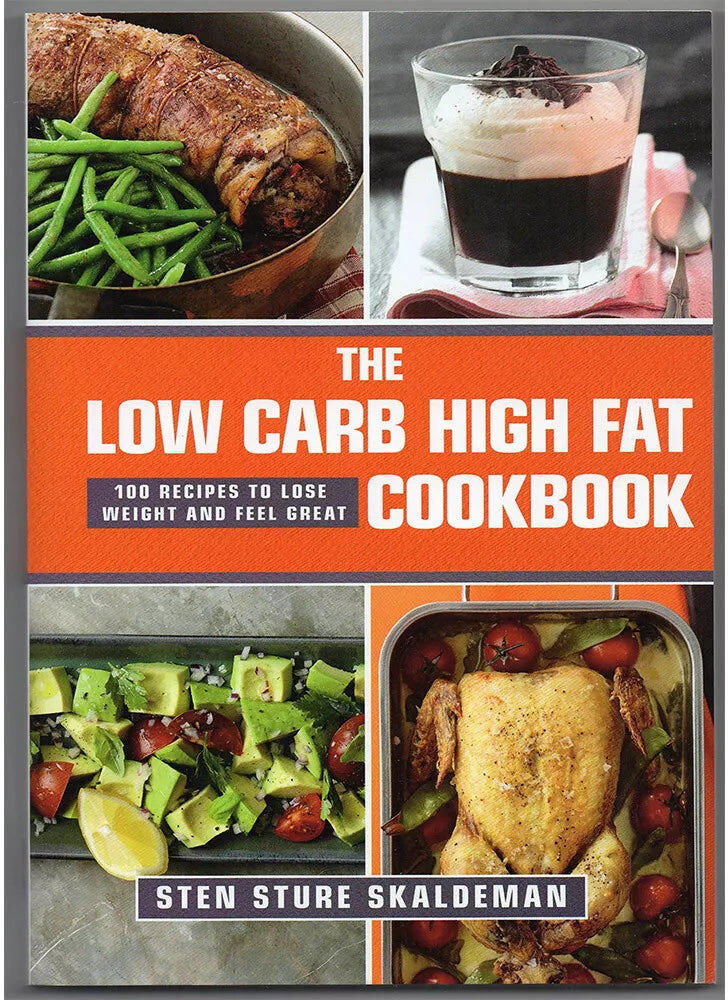 Skyhorse Publishing The Low Carb High Fat Cookbook by Sten Sture Skaldeman - 100 LCHF Recipes - Hardback - New Diet Cookbook for Weight Management