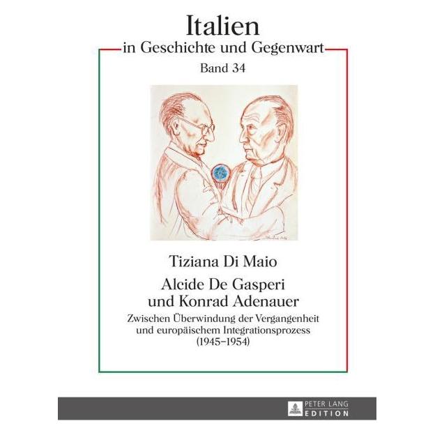 Peter Lang Alcide De Gasperi und Konrad Adenauer (Deutsch, Hardcover, Tiziana Di Maio) (7963334)