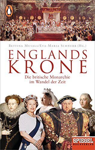 Bettina Musall - Englands Krone: Die britische Monarchie im Wandel der Zeit - Ein SPIEGEL-Buch - Preis vom 12.10.2026 11:37:12 h