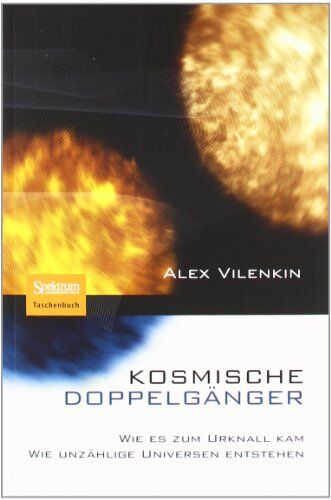 Alex Vilenkin - Kosmische Doppelgänger: Wie es zum Urknall kam - Wie unzählige Universen entstehen - Preis vom 11.10.2026 03:10:56 h
