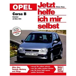 Opel Corsa B ab März '93 ohne Diesel. Jetzt helfe ich mir selbst, Ratgeber von Dieter Korp