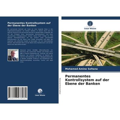 Permanentes Kontrollsystem auf der Ebene der Banken, Taschenbuch von Mohamed Amine Seltana, Verlag Unser Wissen, 978-620-3-93898-2