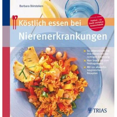 Köstlich essen bei Nierenerkrankung, Taschenbuch von Barbara Börsteken, TRIAS, 978-3-8304-3349-1