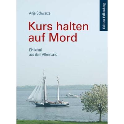 Kurs halten auf Mord, Paperback von Anja Schwarze, Edition Falkenberg