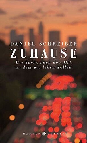 Daniel Schreiber - Zuhause: Die Suche nach dem Ort, an dem wir leben wollen - Preis vom 01.10.2026 17:08:56 h