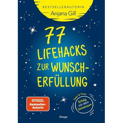 77 Lifehacks zur Wunscherfüllung, Taschenbuch von Gill Anjana, Silberschnur, 978-3-96933-019-7