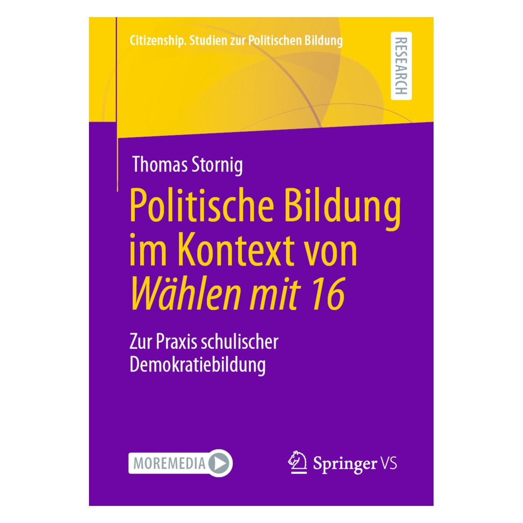 Springer Politische Bildung im Kontext von Wählen mit 16 (Deutsch, Softcover, Thomas Stornig) (56181292)