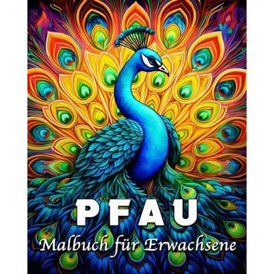 Pfau Malbuch für Erwachsene, Taschenbuch von Lea Schöning Bb, Blurb