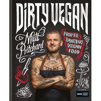 Dirty Vegan, Gebundene Ausgabe von Matt Pritchard,One Tribe TV Limited, KNV Besorgung, 978-1-78472-596-9