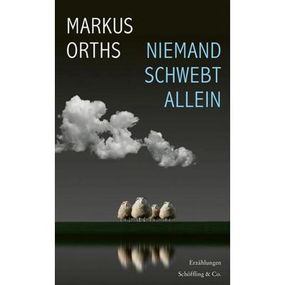 Niemand schwebt allein, Taschenbuch von Markus Orths, Schöffling, 978-3-89561-109-4