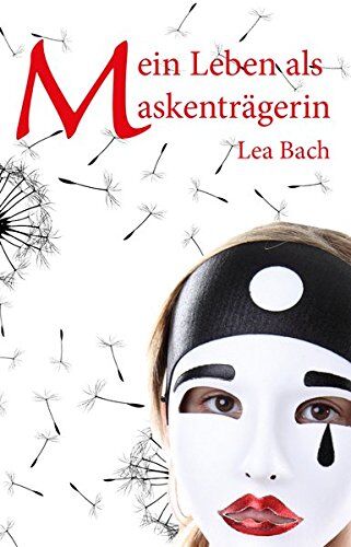 Lea Bach - Mein Leben als Maskenträgerin - DBT-A; selbstverletzendes Verhalten; Verhaltenstherapie; Traumatherapie; Borderline - Preis vom 07.10.2026 11:45:10 h