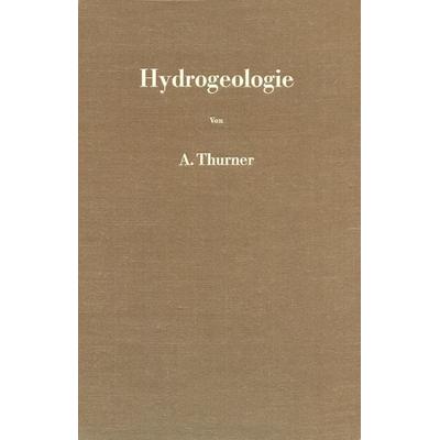 Hydrogeologie, Taschenbuch von Andreas Thurner, Springer Wien, 978-3-7091-7595-8