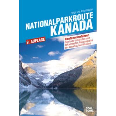 Nationalparkroute Kanada, Taschenbuch von Helga und Arnold Walter, Conbook