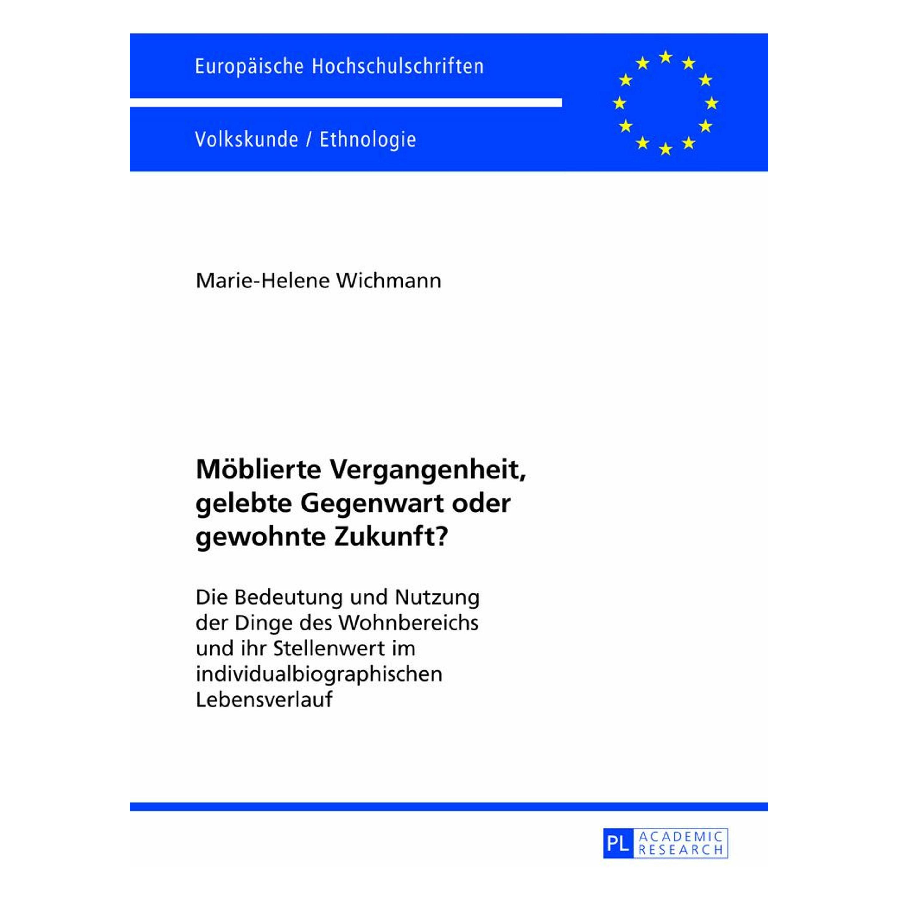 Peter Lang Möblierte Vergangenheit, gelebte Gegenwart oder gewohnte Zukunft? (Deutsch, Softcover, Marie-Helene Wichmann) (7468250)