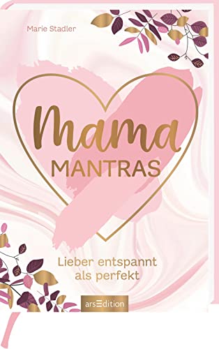 Marie Stadler - Mamamantras: Lieber entspannt als perfekt Survival-Tipps für gestresste Mütter - Preis vom 30.09.2026 22:30:23 h