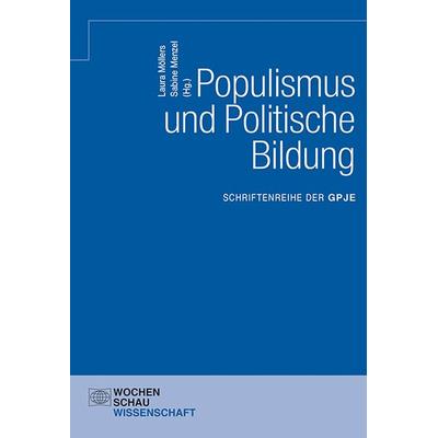Populismus und Politische Bildung, Taschenbuch von , Wochenschau, 978-3-7344-0680-5