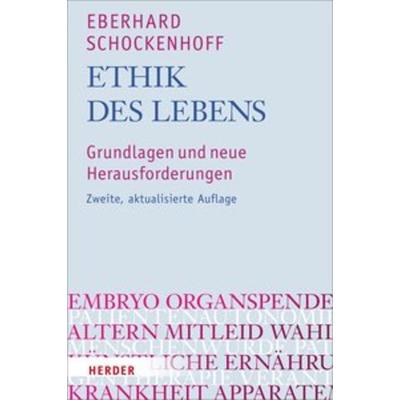 Ethik des Lebens, Gebundene Ausgabe von Eberhard Schockenhoff, Herder, 978-3-451-30758-4