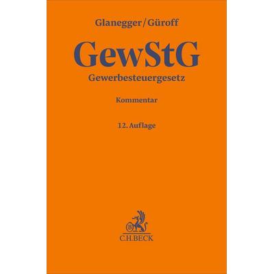 Gewerbesteuergesetz. GewStG, Gebundene Ausgabe von Georg Güroff,Gerhard Specker,Ludwig Wagner, C.H. Beck, 978-3-406-83776-0