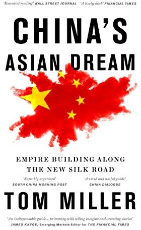 Tom Miller - China's Asian Dream: Empire Building along the New Silk Road - Preis vom 09.10.2026 07:28:09 h