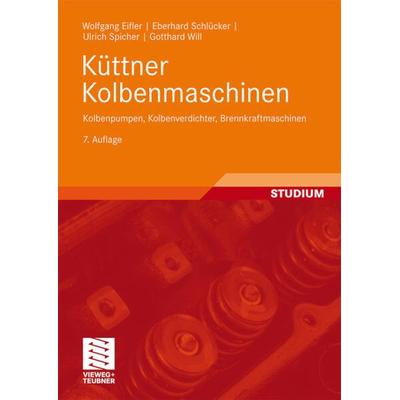 Küttner Kolbenmaschinen, Taschenbuch von Wolfgang Eifler,Eberhard Schlücker,Ulrich Spicher,Gotthard Will, Vieweg & Teubner