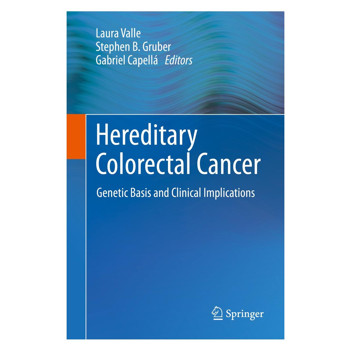 Springer Hereditary Colorectal Cancer (Englisch, Hardcover, Gabriel Capellá, Laura Valle, Stephen B. Gruber) (9783319742588)