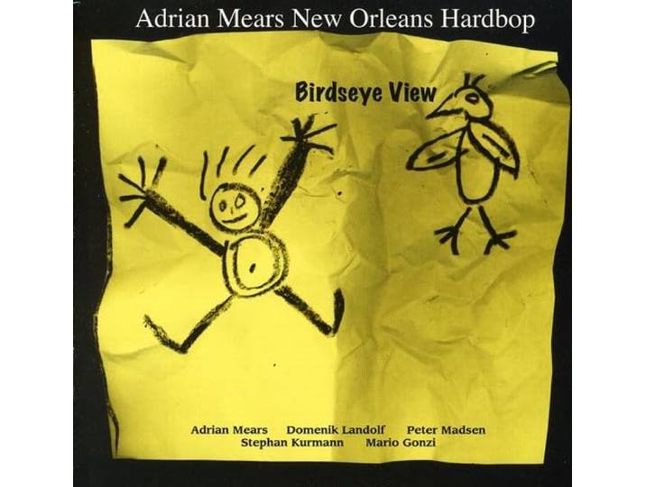 Adrian Mears' New Orleans Hardbop - Birdseye View