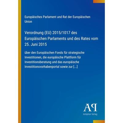 Verordnung (EU) 2015/1017 des Europäischen Parlaments und des Rates vom 25. Juni 2015, Taschenbuch von Europäisches Parlament und Rat der Europäischen