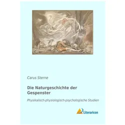 Die Naturgeschichte der Gespenster, Fachbücher von Carus Sterne