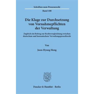 Die Klage zur Durchsetzung von Vornahmepflichten der Verwaltung., Taschenbuch von Joon-Hyung Hong, Duncker & Humblot, 978-3-428-07429-7