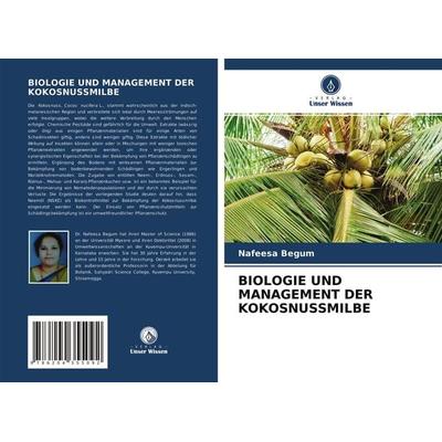 Biologie und Management der Kokosnussmilbe, Taschenbuch von Nafeesa Begum, Verlag Unser Wissen, 978-620-4-35509-2