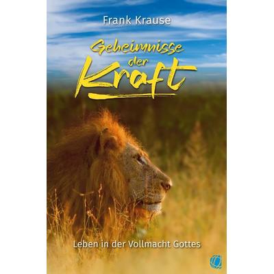 Geheimnisse der Kraft, Taschenbuch von Frank Krause, GloryWorld-Medien