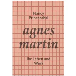 Agnes Martin, Biografien von Nancy Princenthal
