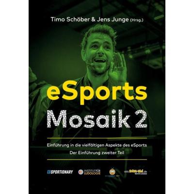 ESports Mosaik 2, Taschenbuch von Timo Schöber, BoD - Books on Demand, 978-3-940989-46-8
