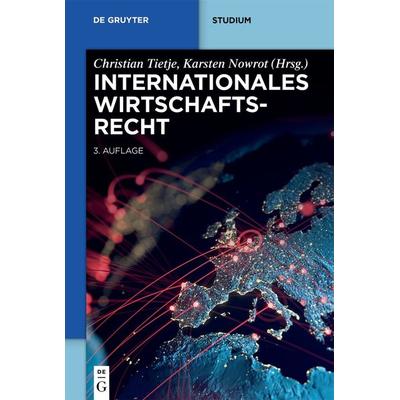 Internationales Wirtschaftsrecht, Taschenbuch von , De Gruyter, 978-3-11-063010-7