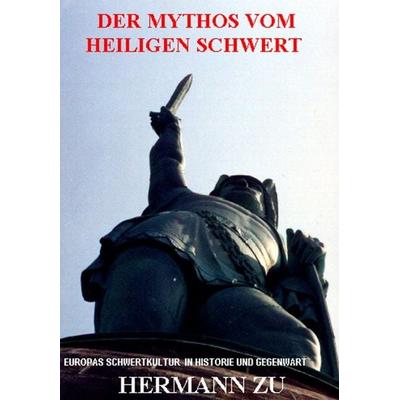 Der Mythos vom heiligen Schwert, Taschenbuch von Hermann, BoD – Books on Demand, 978-3-8311-0768-1