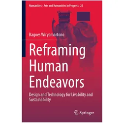 Reframing Human Endeavors, Fachbücher von Bagoes Wiryomartono
