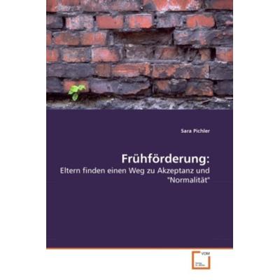 Pichler, S: Frühförderung:, Taschenbuch von Sara Pichler, VDM, 978-3-639-26917-8