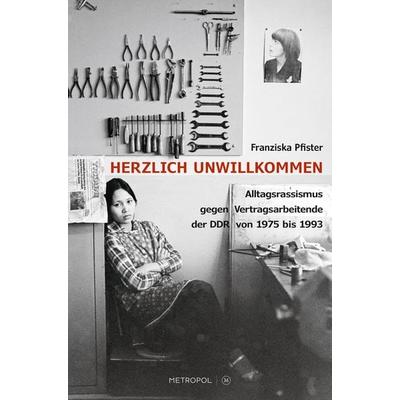 Herzlich unwillkommen, Taschenbuch von Franziska Pfister, Metropol-Verlag, 978-3-86331-840-6