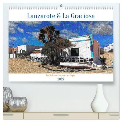 Lanzarote & La Graciosa - Im Stil von Vicent van Gogh (hochwertiger Premium Wandkalender 2027 DIN A2 quer), Kunstdruck in Hochglanz