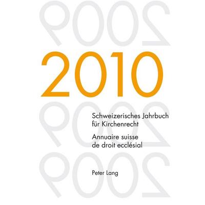 Schweizerisches Jahrbuch für Kirchenrecht. Band 15 (2010)- Annuaire suisse de droit ecclésial. Volume 15 (2010), Taschenbuch von , Peter Lang Group