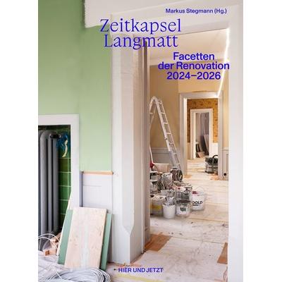 Zeitkapsel Langmatt, Gebundene Ausgabe von Erich Niklaus,Heiko Dobler,Verena Frey,RE, Hier und Jetzt, 978-3-03919-669-2