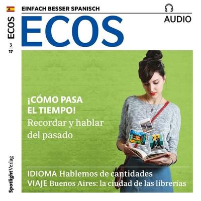 Spanisch lernen Audio - Wie die Zeit vergeht! - Covadonga Jiménez, Audio, 4057664066480