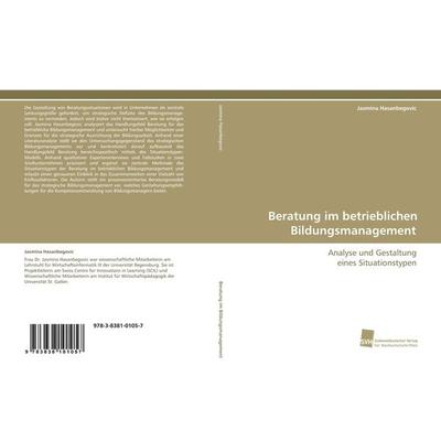 Beratung im betrieblichen Bildungsmanagement, Taschenbuch von Jasmina Hasanbegovic, Südwestdeutscher Verlag für Hochschulschriften, 978-3-8381-0105-7